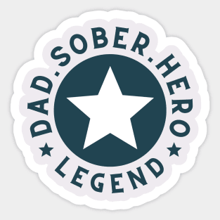 Dad, Sober, Hero, Legend Sticker